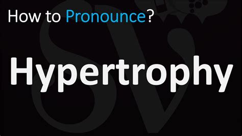 how to say hypertrophy|How to pronounce HYPERTROPHY in English .